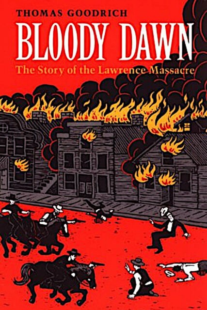 Bloody Dawn - The Story of the Lawrence Massacre