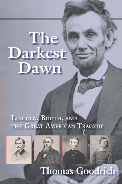 The Darkest Dawn - Lincoln, Booth, and the Great American Tragedy